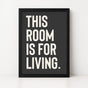 This Room Is For Living | Framed Print