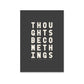 Thoughts Become Things - burnt peach.