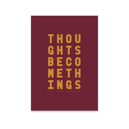Thoughts Become Things - burnt peach.