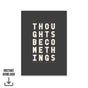 Thoughts Become Things - Digital Download