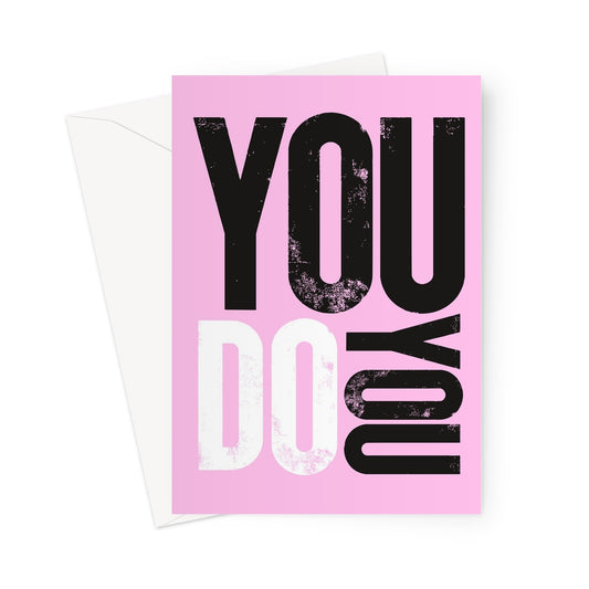 YOU DO YOU - Pink/Black/White Greeting Card
