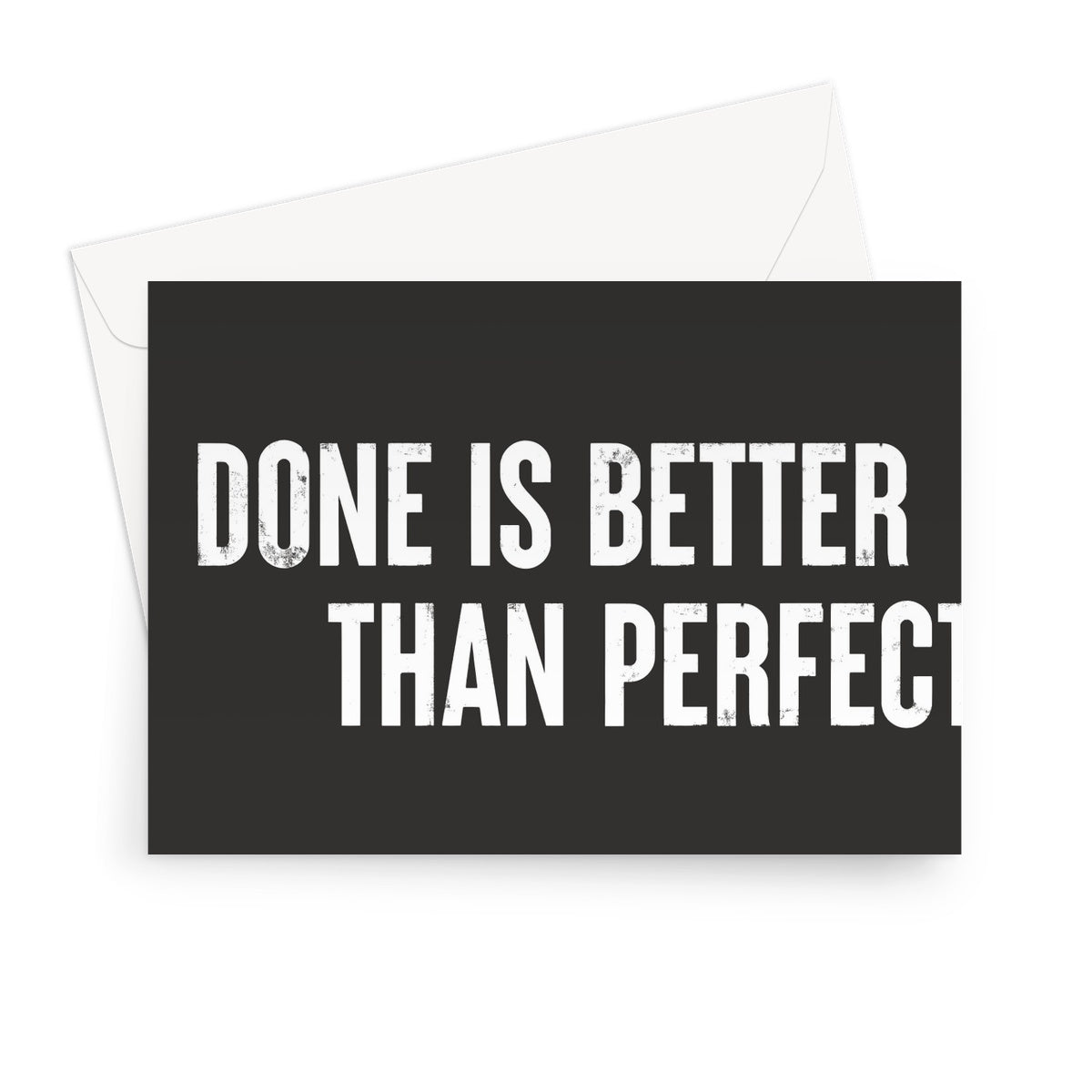 DONE IS BETTER - Black/White Greeting Card