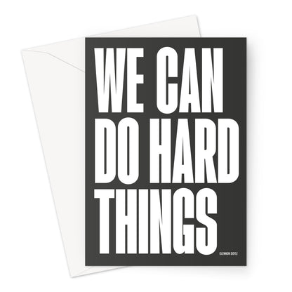 HARD THINGS - Soft black / White Greeting Card