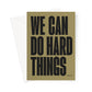 HARD THINGS - Olive / Charcoal Greeting Card