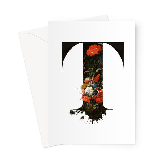 MY TYPE OF BLOOMS - T Greeting Card