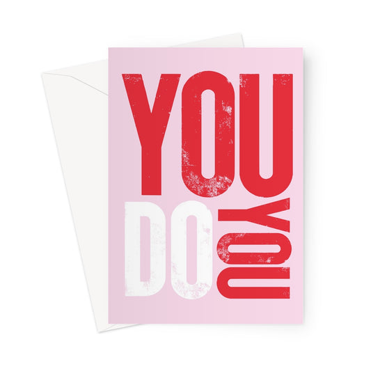 YOU DO YOU - Pink/Red/White Greeting Card