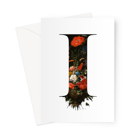 MY TYPE OF BLOOMS - I Greeting Card