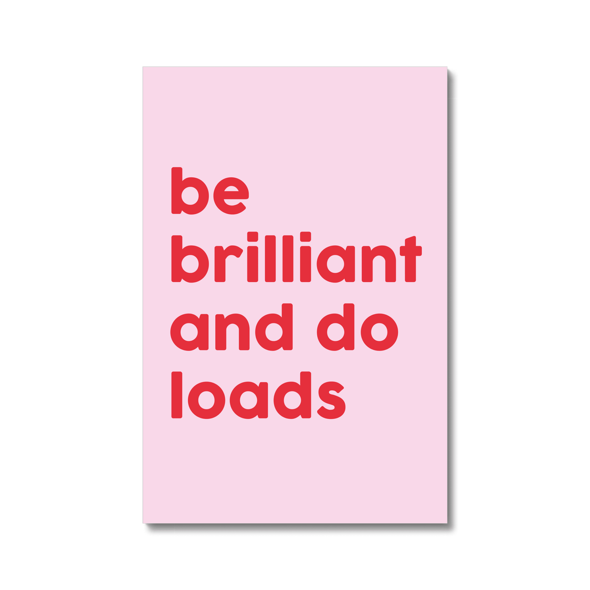 Be Brilliant And Do Loads - burnt peach.
