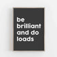 Be Brilliant And Do Loads - burnt peach.