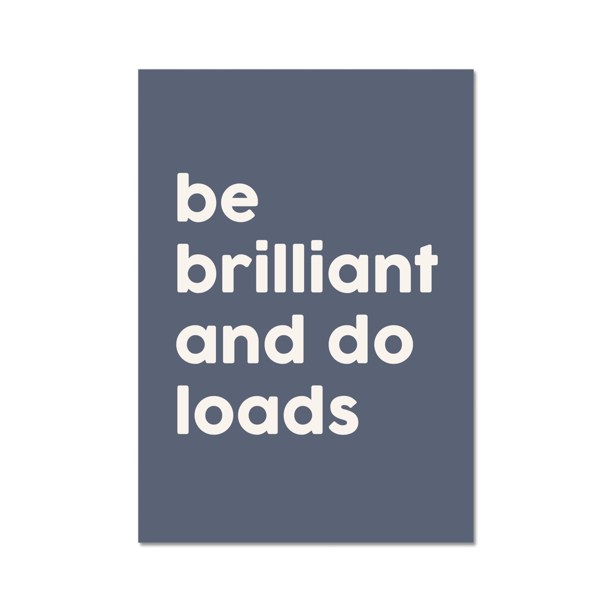 Be Brilliant And Do Loads - burnt peach.