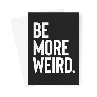 Be More Weird Greeting Card - burnt peach.