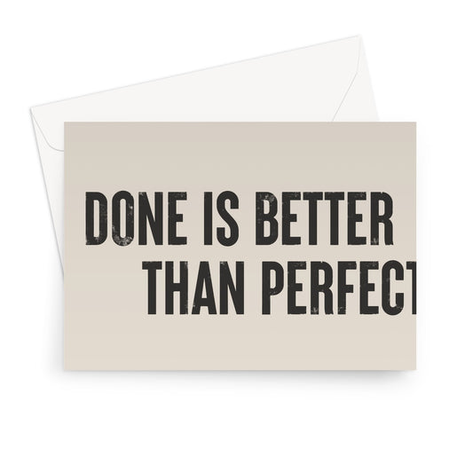 DONE IS BETTER - Stone/Grey Greeting Card