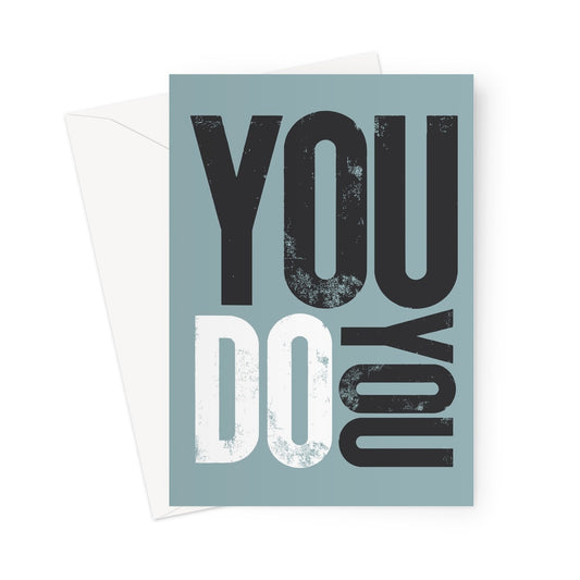 YOU DO YOU - Steel/Black/White Greeting Card