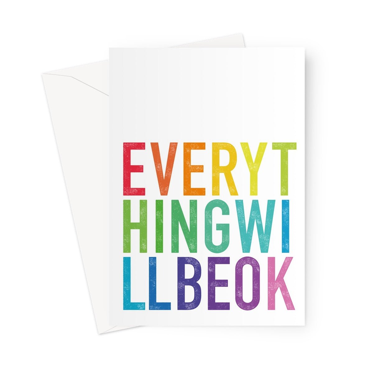 EVERYTHING WILL BE OK - White/Rainbow Greeting Card - burnt peach.