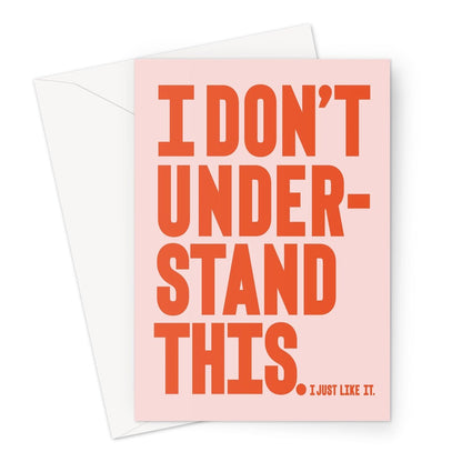 I DON'T UNDERSTAND - Pale peach / Orange Greeting Card - burnt peach.