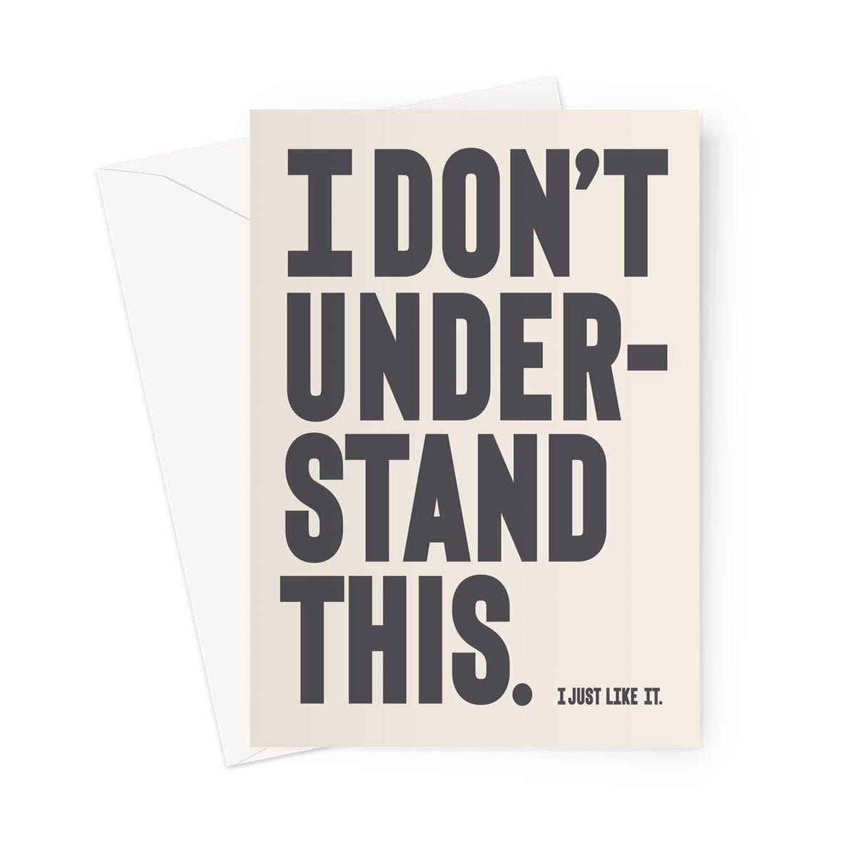 I DON'T UNDERSTAND - Stone / Charcoal Greeting Card - burnt peach.