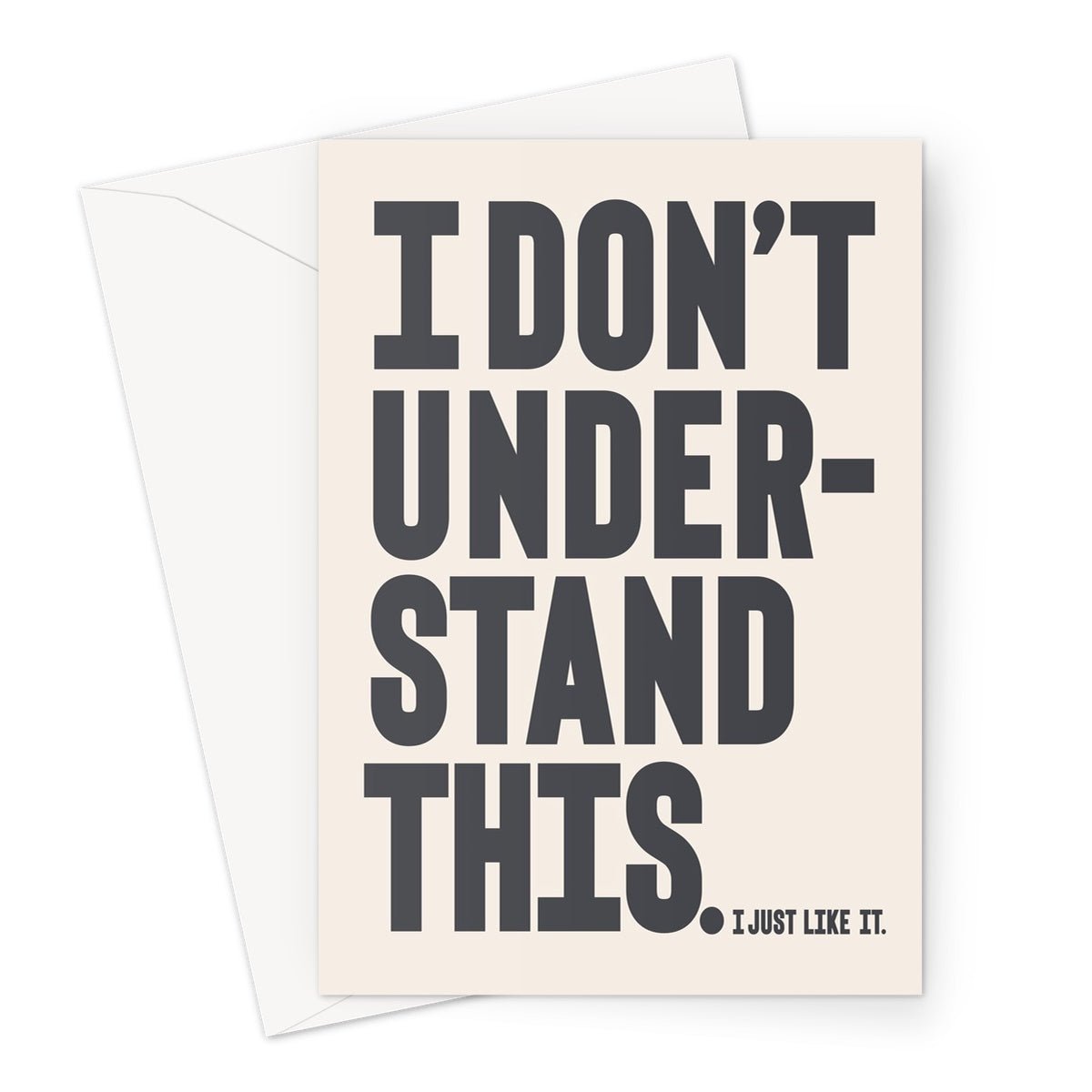 I DON'T UNDERSTAND - Stone / Charcoal Greeting Card - burnt peach.