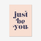 Just Be You - burnt peach.