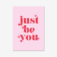 Just Be You - burnt peach.