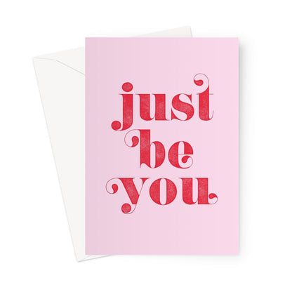 JUST BE YOU - Pink/Red Greeting Card - burnt peach.