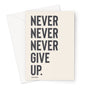 NEVER GIVE UP - Stone / Charcoal Greeting Card