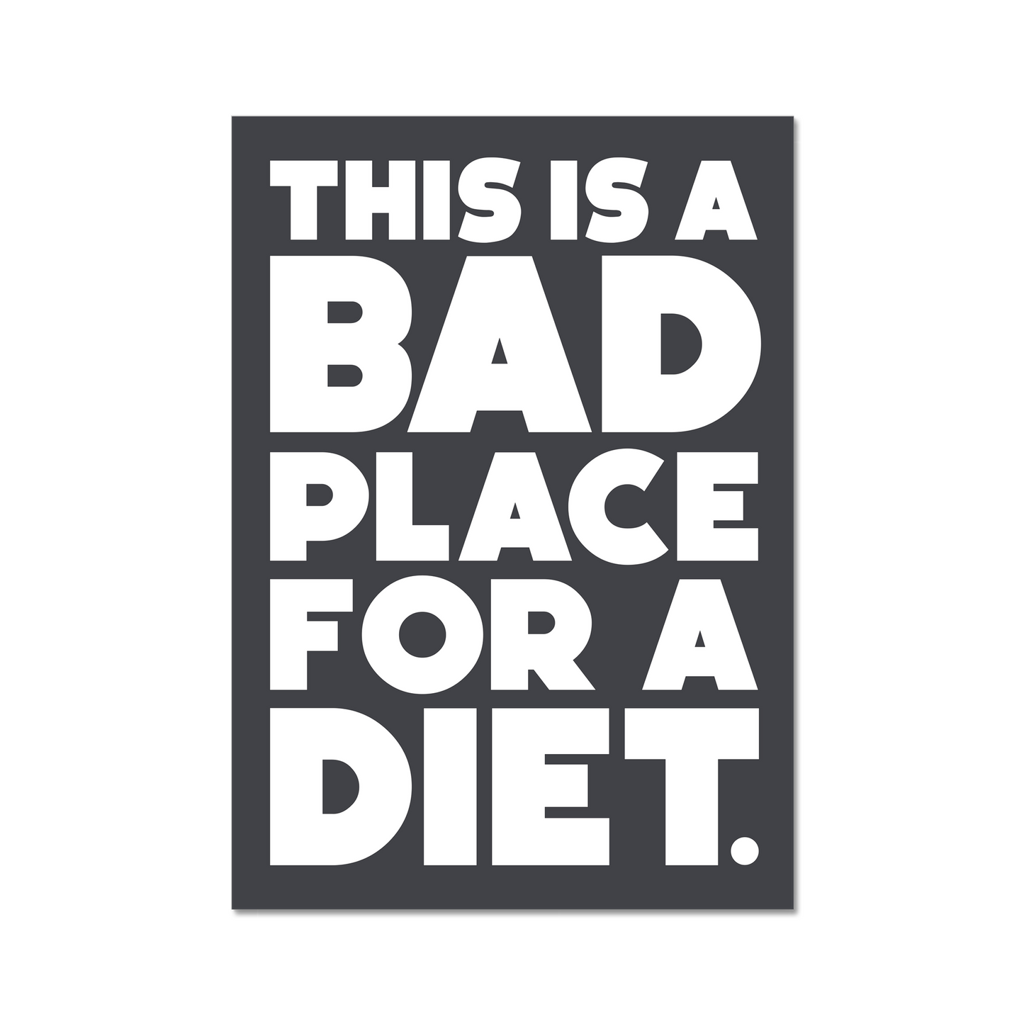 Bad place for a diet