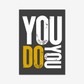You Do You