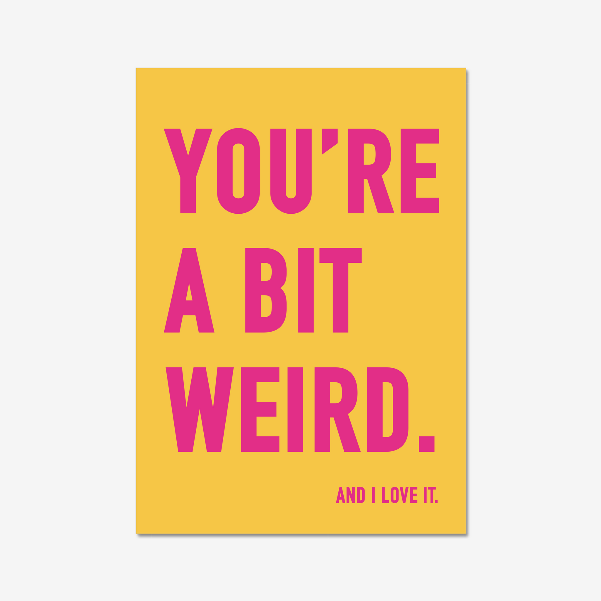 You're a Bit Weird. - Wall Art Print – burnt peach.