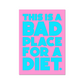 Bad place for a diet