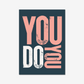 You Do You