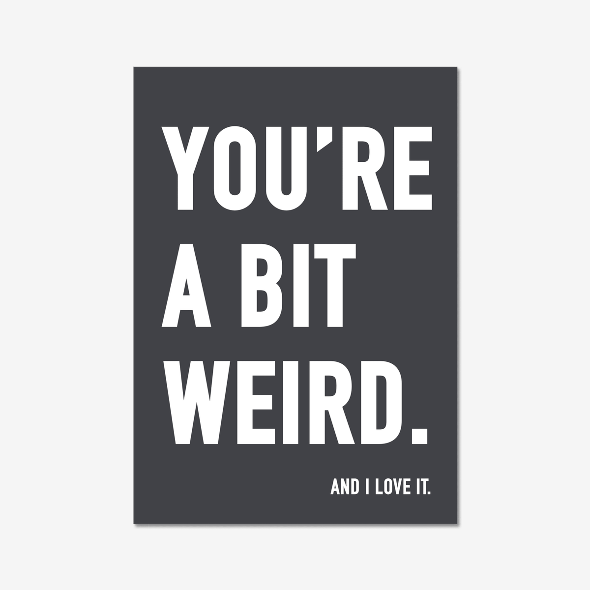 You're a Bit Weird. - burnt peach.