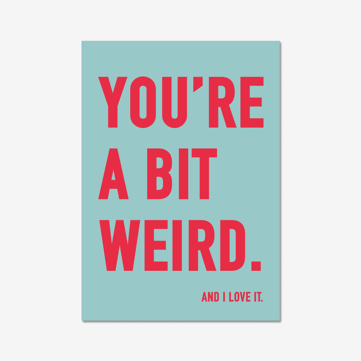 You're a Bit Weird. - burnt peach.