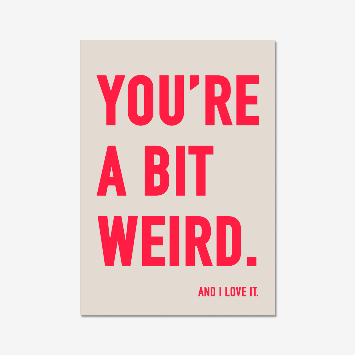 You're a Bit Weird. - burnt peach.