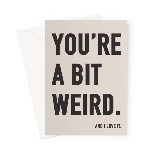 YOU'RE A BIT WEIRD - Stone/Black Greeting Card - burnt peach.